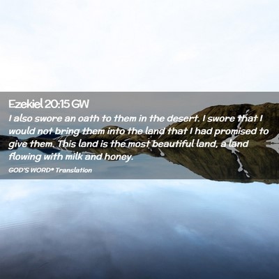 Picture 02 - Ezekiel 20:15 GW - I also swore an oath to them in the desert. I - Bible Verse Picture