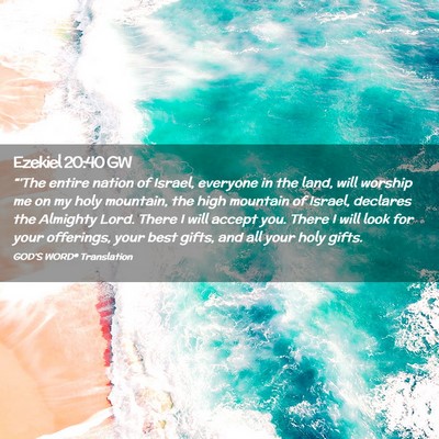 Picture 02 - Ezekiel 20:40 GW - “‘The entire nation of Israel, everyone in - Bible Verse Picture
