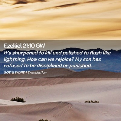 Picture 02 - Ezekiel 21:10 GW - It’s sharpened to kill and polished to flash - Bible Verse Picture