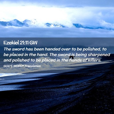 Picture 02 - Ezekiel 21:11 GW - The sword has been handed over to be polished, to - Bible Verse Picture
