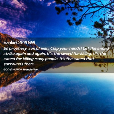 Picture 02 - Ezekiel 21:14 GW - So prophesy, son of man. Clap your hands! Let the - Bible Verse Picture