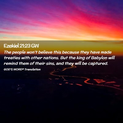 Picture 02 - Ezekiel 21:23 GW - The people won’t believe this because they have - Bible Verse Picture