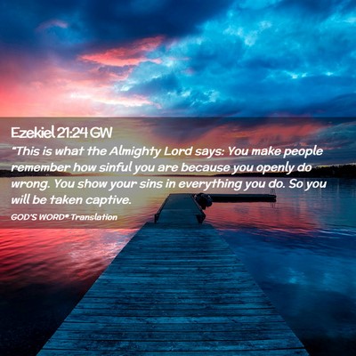 Picture 02 - Ezekiel 21:24 GW - “This is what the Almighty Lord says: You make - Bible Verse Picture