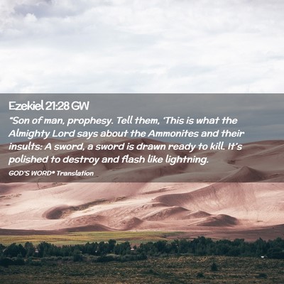 Picture 02 - Ezekiel 21:28 GW - “Son of man, prophesy. Tell them, ‘This is - Bible Verse Picture