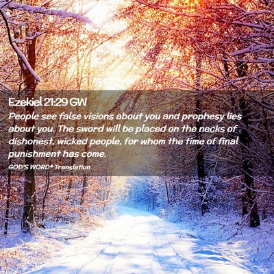 Picture 02 - Ezekiel 21:29 GW - People see false visions about you and prophesy - Bible Verse Picture