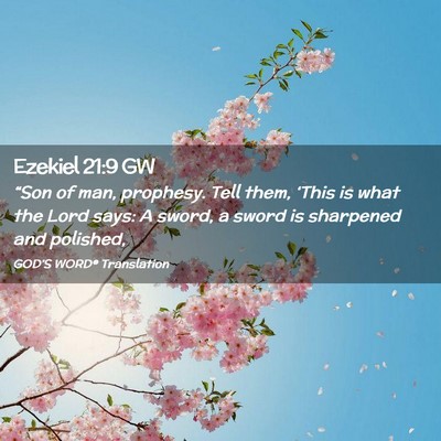 Picture 02 - Ezekiel 21:9 GW - “Son of man, prophesy. Tell them, ‘This is - Bible Verse Picture