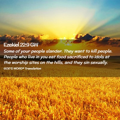Picture 02 - Ezekiel 22:9 GW - Some of your people slander. They want to kill - Bible Verse Picture