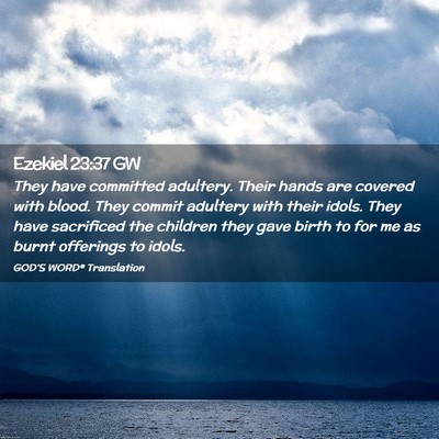 Picture 02 - Ezekiel 23:37 GW - They have committed adultery. Their hands are - Bible Verse Picture