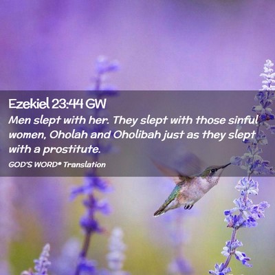 Picture 02 - Ezekiel 23:44 GW - Men slept with her. They slept with those sinful - Bible Verse Picture