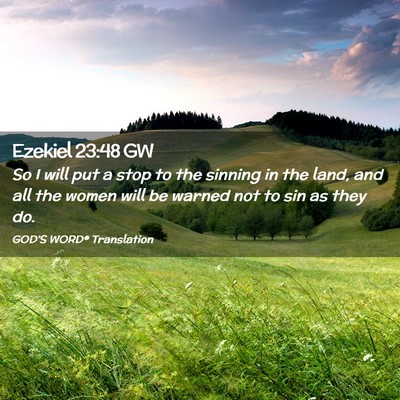 Picture 02 - Ezekiel 23:48 GW - So I will put a stop to the sinning in the land, - Bible Verse Picture