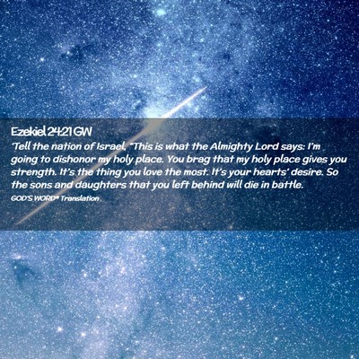 Picture 02 - Ezekiel 24:21 GW - ‘Tell the nation of Israel, “This is what the - Bible Verse Picture