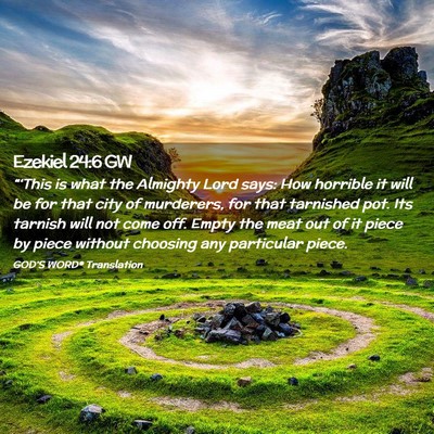 Picture 02 - Ezekiel 24:6 GW - “‘This is what the Almighty Lord says: How - Bible Verse Picture