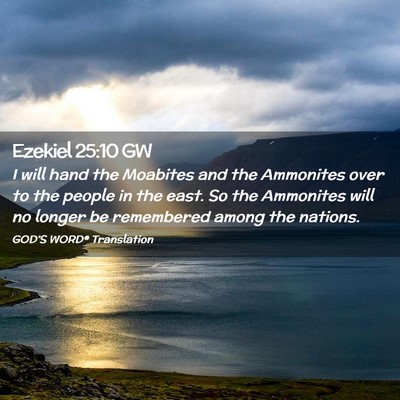 Picture 02 - Ezekiel 25:10 GW - I will hand the Moabites and the Ammonites over - Bible Verse Picture