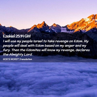 Picture 02 - Ezekiel 25:14 GW - I will use my people Israel to take revenge on - Bible Verse Picture