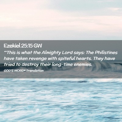 Picture 02 - Ezekiel 25:15 GW - “‘This is what the Almighty Lord says: The - Bible Verse Picture
