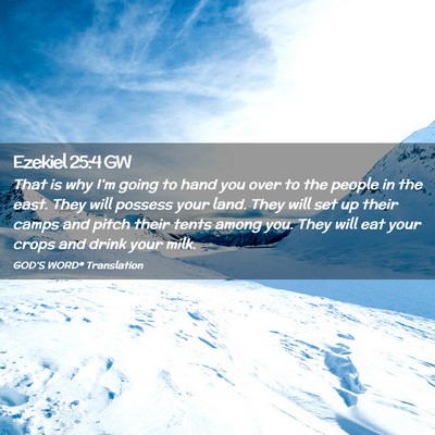Picture 02 - Ezekiel 25:4 GW - That is why I’m going to hand you over to the - Bible Verse Picture