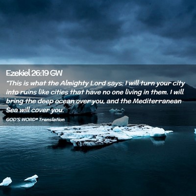 Picture 02 - Ezekiel 26:19 GW - “This is what the Almighty Lord says: I will - Bible Verse Picture
