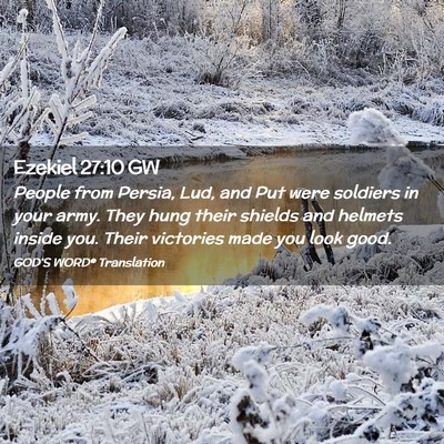 Picture 02 - Ezekiel 27:10 GW - People from Persia, Lud, and Put were soldiers in - Bible Verse Picture