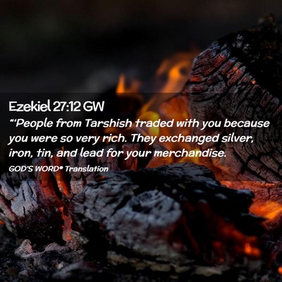Picture 02 - Ezekiel 27:12 GW - “‘People from Tarshish traded with you - Bible Verse Picture