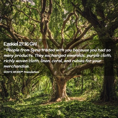Picture 02 - Ezekiel 27:16 GW - “‘People from Syria traded with you because - Bible Verse Picture