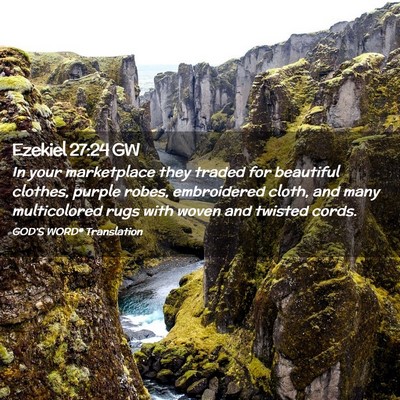 Picture 02 - Ezekiel 27:24 GW - In your marketplace they traded for beautiful - Bible Verse Picture