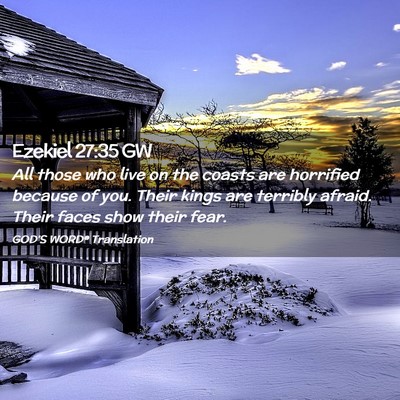 Picture 02 - Ezekiel 27:35 GW - All those who live on the coasts are horrified - Bible Verse Picture
