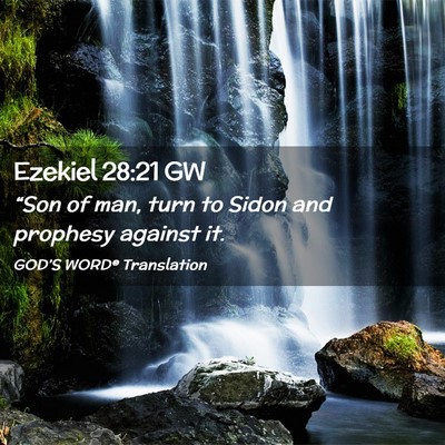 Picture 02 - Ezekiel 28:21 GW - “Son of man, turn to Sidon and prophesy against - Bible Verse Picture