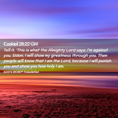 Picture 02 - Ezekiel 28:22 GW - Tell it, ‘This is what the Almighty Lord says: - Bible Verse Picture