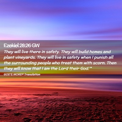 Picture 02 - Ezekiel 28:26 GW - They will live there in safety. They will build - Bible Verse Picture