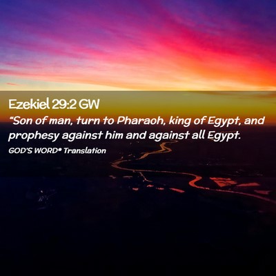 Picture 02 - Ezekiel 29:2 GW - “Son of man, turn to Pharaoh, king of Egypt, - Bible Verse Picture