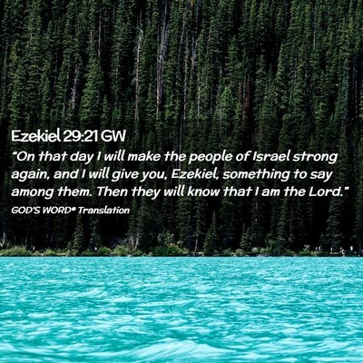 Picture 02 - Ezekiel 29:21 GW - “On that day I will make the people of Israel - Bible Verse Picture