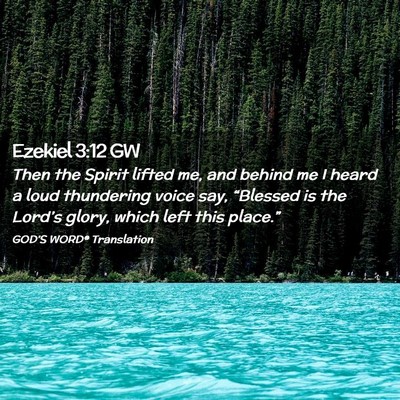 Picture 02 - Ezekiel 3:12 GW - Then the Spirit lifted me, and behind me I heard - Bible Verse Picture