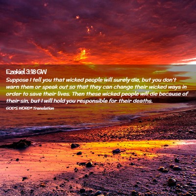 Picture 02 - Ezekiel 3:18 GW - Suppose I tell you that wicked people will surely - Bible Verse Picture