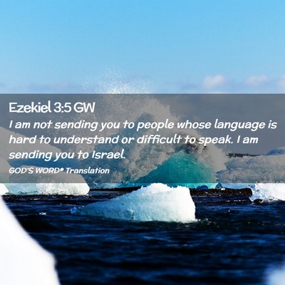 Picture 02 - Ezekiel 3:5 GW - I am not sending you to people whose language is - Bible Verse Picture