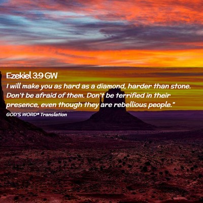 Picture 02 - Ezekiel 3:9 GW - I will make you as hard as a diamond, harder than - Bible Verse Picture