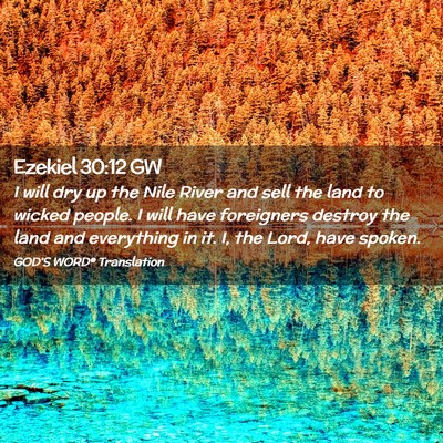 Picture 02 - Ezekiel 30:12 GW - I will dry up the Nile River and sell the land to - Bible Verse Picture