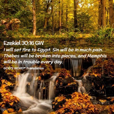 Picture 02 - Ezekiel 30:16 GW - I will set fire to Egypt. Sin will be in much - Bible Verse Picture