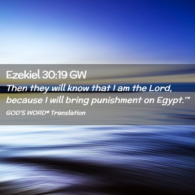 Picture 02 - Ezekiel 30:19 GW - Then they will know that I am the Lord, because I - Bible Verse Picture