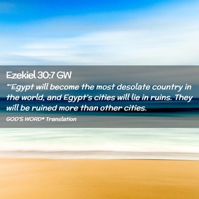 Picture 02 - Ezekiel 30:7 GW - “‘Egypt will become the most desolate country - Bible Verse Picture
