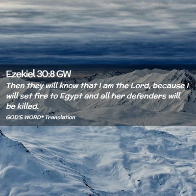 Picture 02 - Ezekiel 30:8 GW - Then they will know that I am the Lord, because I - Bible Verse Picture