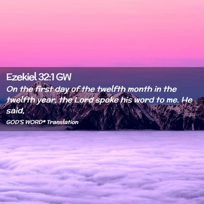 Picture 02 - Ezekiel 32:1 GW - On the first day of the twelfth month in the - Bible Verse Picture