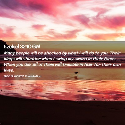 Picture 02 - Ezekiel 32:10 GW - Many people will be shocked by what I will do to - Bible Verse Picture