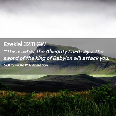 Picture 02 - Ezekiel 32:11 GW - “‘This is what the Almighty Lord says: The - Bible Verse Picture