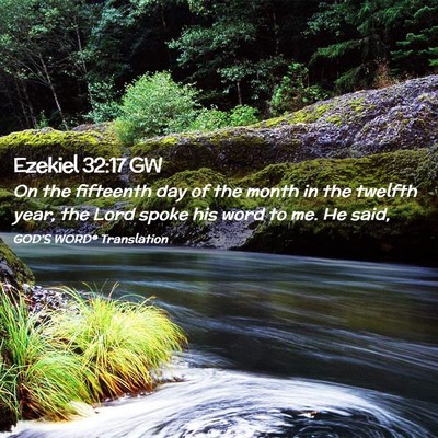Picture 02 - Ezekiel 32:17 GW - On the fifteenth day of the month in the twelfth - Bible Verse Picture