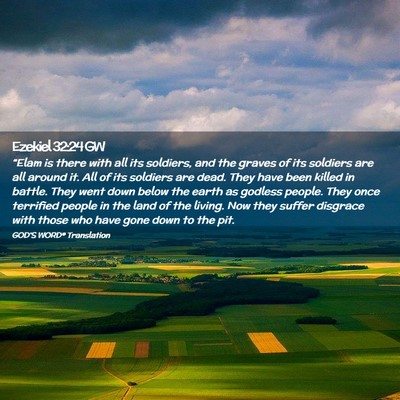 Picture 02 - Ezekiel 32:24 GW - “Elam is there with all its soldiers, and the - Bible Verse Picture
