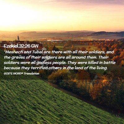 Picture 02 - Ezekiel 32:26 GW - “Meshech and Tubal are there with all their - Bible Verse Picture