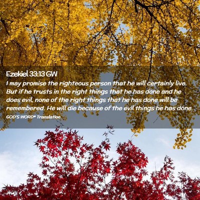 Picture 02 - Ezekiel 33:13 GW - I may promise the righteous person that he will - Bible Verse Picture