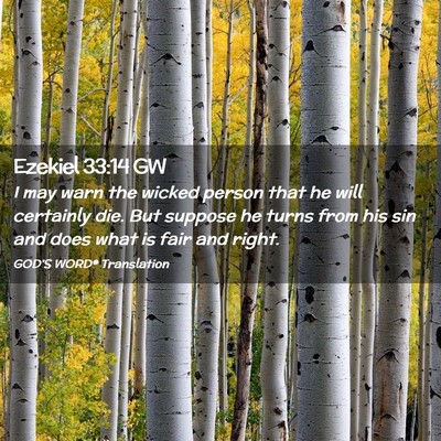 Picture 02 - Ezekiel 33:14 GW - I may warn the wicked person that he will - Bible Verse Picture