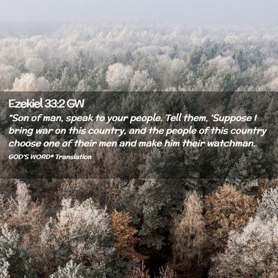 Picture 02 - Ezekiel 33:2 GW - “Son of man, speak to your people. Tell them, - Bible Verse Picture