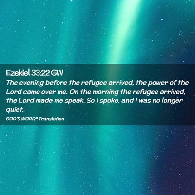 Picture 02 - Ezekiel 33:22 GW - The evening before the refugee arrived, the power - Bible Verse Picture
